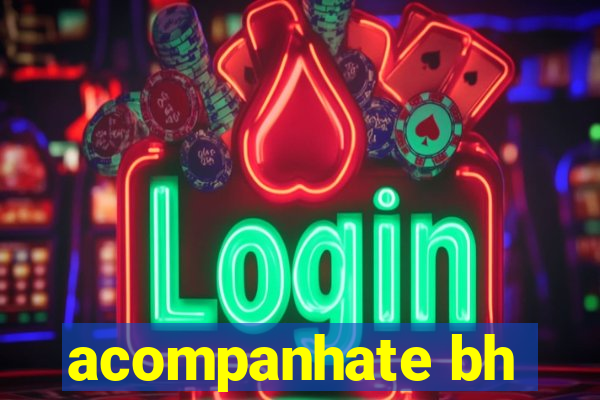acompanhate bh